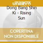 Dong Bang Shin Ki - Rising Sun cd