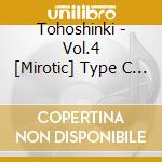 Tohoshinki - Vol.4 [Mirotic] Type C (Clean Ver.) cd musicale di Tohoshinki
