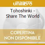 Tohoshinki - Share The World cd musicale di Tohoshinki