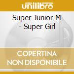 Super Junior M - Super Girl cd