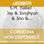 S.M. Ballad - Jay & Jonghyun & Jino & Kyuhyun cd