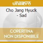 Cho Jang Hyuck - Sad cd