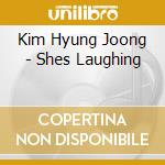 Kim Hyung Joong - Shes Laughing cd musicale di Kim Hyung Joong