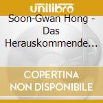 Soon-Gwan Hong - Das Herauskommende Wind cd musicale di Hong, Soon