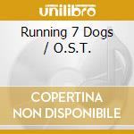Running 7 Dogs / O.S.T. cd musicale di Running 7 Dogs / O.S.T.