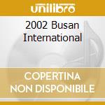 2002 Busan International cd