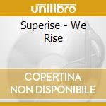 Superise - We Rise cd