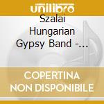 Szalai Hungarian Gypsy Band - Rhapsody Of Gypsies cd