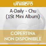 A-Daily - Chu (1St Mini Album) cd