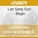 Lee Sang Eun - Begin cd musicale di Lee Sang Eun
