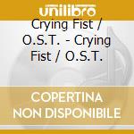 Crying Fist / O.S.T. - Crying Fist / O.S.T. cd musicale di Crying Fist / O.S.T.