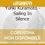 Yuhki Kuramoto - Sailing In Silence cd