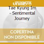 Tae Kyung Im - Sentimental Journey cd
