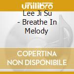 Lee Ji Su - Breathe In Melody cd