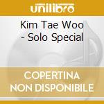 Kim Tae Woo - Solo Special cd musicale di Kim Tae Woo