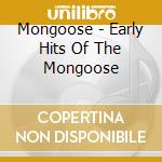 Mongoose - Early Hits Of The Mongoose