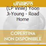 (LP Vinile) Yoon Ji-Young - Road Home lp vinile