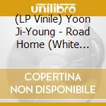 (LP Vinile) Yoon Ji-Young - Road Home (White Vinyl) lp vinile