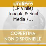(LP Vinile) Inagaki & Soul Media / Marcus,Steve Jiro - Something vinile