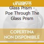 Glass Prism - Poe Through The Glass Prism cd