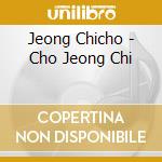 Jeong Chicho - Cho Jeong Chi cd