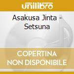 Asakusa Jinta - Setsuna cd musicale di Asakusa Jinta