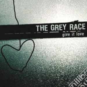 Grey Race - Give It Love cd musicale di Grey Race
