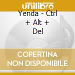 Yenda - Ctrl + Alt + Del cd