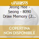 Jeong Hee - Seong - 8090 Draw Memory (2 Cd) cd