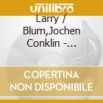 Larry / Blum,Jochen Conklin - Jackdaw cd musicale di Larry / Blum,Jochen Conklin