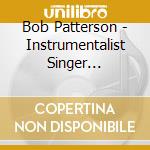 Bob Patterson - Instrumentalist Singer Songwriter cd