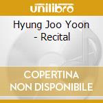 Hyung Joo Yoon - Recital cd