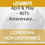 April & May - 40Th Anniversary (Asia) cd
