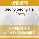 Jeong Seong Ha - Irony cd
