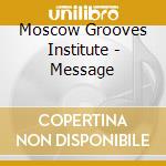 Moscow Grooves Institute - Message cd