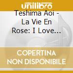 Teshima Aoi - La Vie En Rose: I Love Cinema cd