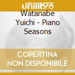 Watanabe Yuichi - Piano Seasons