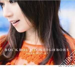 Nana Mizuki - Rockbound Neighbours cd musicale di Nana Mizuki