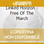 Linked Horizon - Free Of The March cd