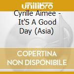 Cyrille Aimee - It'S A Good Day (Asia) cd