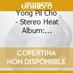 Yong Pil Cho - Stereo Heat Album: Remastered