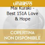 Mai Kuraki - Best 151A Love & Hope cd