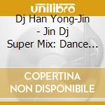 Dj Han Yong-Jin - Jin Dj Super Mix: Dance Music (3 Cd) cd