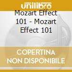 Mozart Effect 101 - Mozart Effect 101 cd