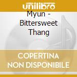 Myun - Bittersweet Thang cd