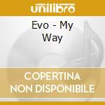 Evo - My Way cd