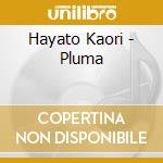 Hayato Kaori - Pluma cd musicale