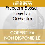 Freedom Bossa - Freedom Orchestra
