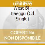 West Bl - Baeggu (Cd Single) cd