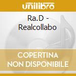 Ra.D - Realcollabo cd